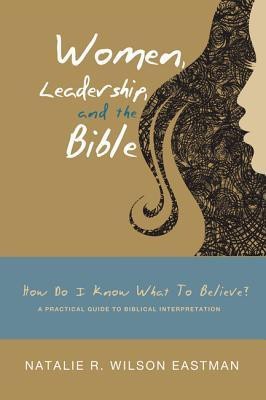 Women, Leadership, and the Bible(English, Paperback, Eastman Natalie R Wilson)