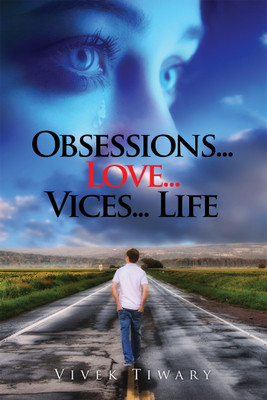 Obsessions...Love...Vices...Life(English, Paperback, Vivek Tiwary)