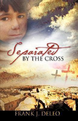 Separated by the Cross(English, Paperback, Deleo Frank)