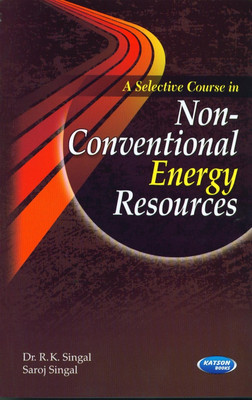SELECTIVE COURSE IN NON-CONVENTIONAL ENERGY RESOURCES PB(Paperback, Singal S)