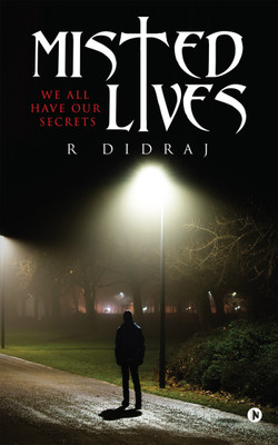 Misted Lives  - We all have our secrets(English, Paperback, R Didraj)