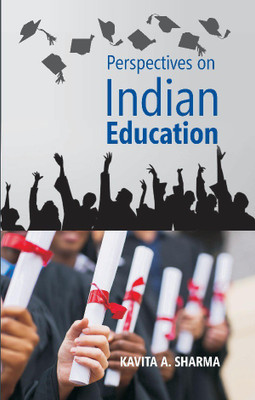 Perspectives on Indian Education(English, Hardcover, A Sharma Kavita)