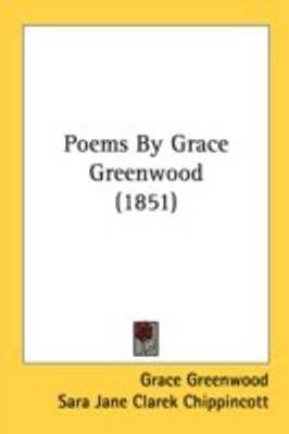 Poems By Grace Greenwood (1851)(English, Paperback, Greenwood Grace)