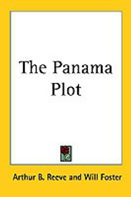 The Panama Plot(English, Paperback, Reeve Arthur B.)