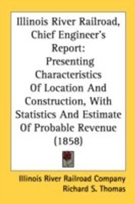 Illinois River Railroad, Chief Engineer's Report(English, Paperback, Illinois River Railroad Company)