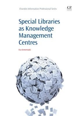 Special Libraries as Knowledge Management Centres(English, Paperback, Semertzaki Eva)