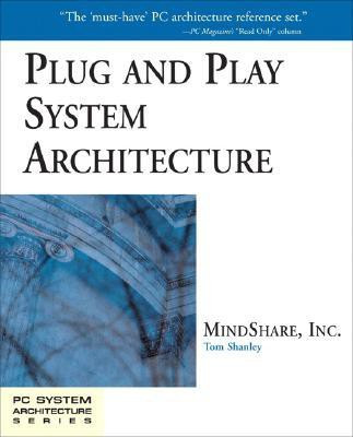 Plug and Play System Architecture 1st Edition(English, Paperback, MindShare, Inc. Tom)