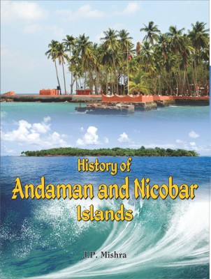 History of Andaman and Nicobar Islands(English, Hardcover, J.P. Mishra)