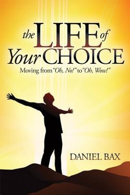 The Life of Your Choice(English, Paperback, Bax Daniel)