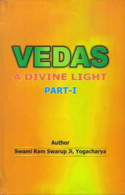 Vedas a Divine Light Part I(English, Hardcover, Swami Ramswarup)
