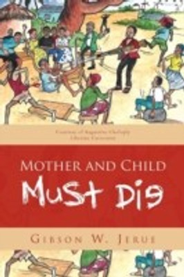 Mother and Child Must Die(English, Paperback, Jerue Gibson W)