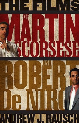 The Films of Martin Scorsese and Robert De Niro(English, Hardcover, Rausch Andrew J.)