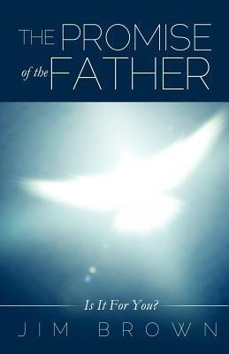 The Promise of the Father(English, Paperback, Brown Jim)