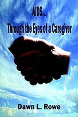 AIDS...through the Eyes of a Caregiver(English, Paperback, Rowe Dawn L.)