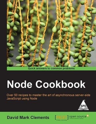 Node Cookbook 1st  Edition(English, Paperback, David Mark Clements, Mari Heiser)