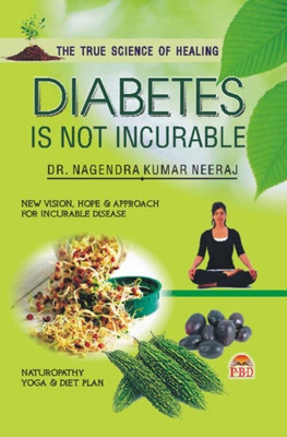 Diabetes is Not Incurable(English, Paperback, Dr. Nagendra Kumar Neeraj)