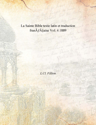 La Sainte Bible texte latin et traduction franÃƒÂ§aise Vol: 4 1889(French, Paperback, L.Cl. Fillion)