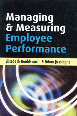 Managing & Measuring Employee Performance 01 Edition(English, Paperback, Elizabeth Houldsworth, Dilum Jirasinghe)