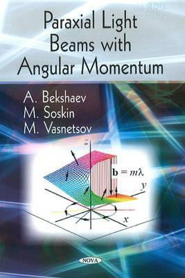 Paraxial Light Beams with Angular Momentum(English, Paperback, Bekshaev A)