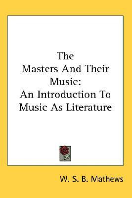 The Masters And Their Music(English, Paperback, Mathews W. S. B.)