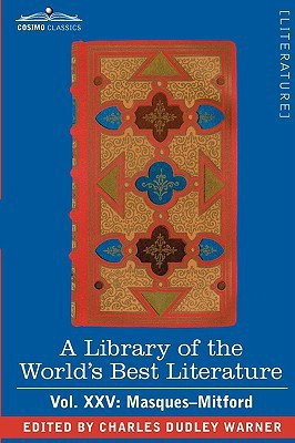 A Library of the World's Best Literature - Ancient and Modern - Vol. XXV (Forty-Five Volumes); Masques-Mitford(English, Paperback, Warner Charles Dudley)