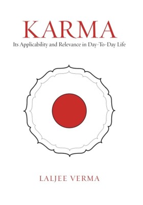 Karma its Applicability and Relevance in Day-to-Day Life(English, Paperback, Verma Laljee)