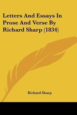 Letters And Essays In Prose And Verse By Richard Sharp (1834)(English, Paperback, Sharp Richard)