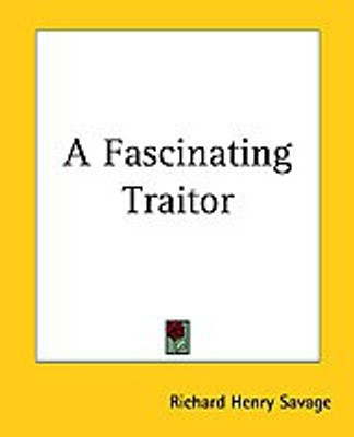 A Fascinating Traitor(English, Paperback, Savage Richard Henry)