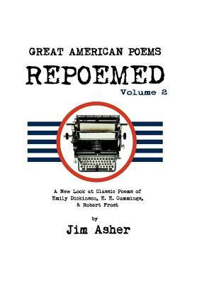 GREAT AMERICAN POEMS - REPOEMED Volume 2(English, Hardcover, Asher Jim)