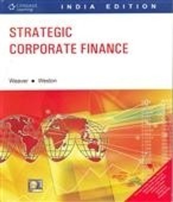 Strategic Corporate Finance 1st  Edition(English, Paperback, Weaver Samuel C.)