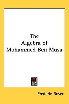 The Algebra of Mohammed Ben Musa(English, Paperback, unknown)