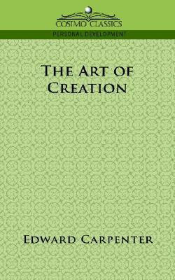 The Art of Creation(English, Paperback, Carpenter Edward)