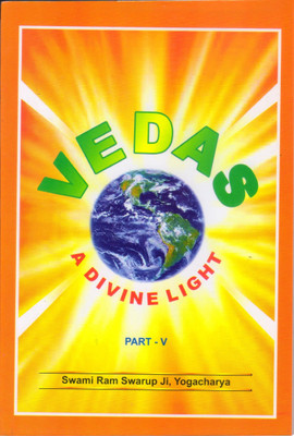 Vedas a Divine Light Part IV(English, Paperback, Swami Ramswarup)