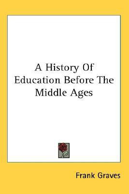 A History Of Education Before The Middle Ages(English, Paperback, Graves Frank)