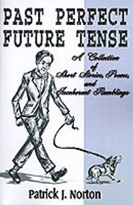 Past Perfect Future Tense(English, Paperback, Norton Patrick J)