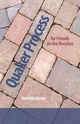 Quaker Process for Friends on the Benches(English, Paperback, Navias Mathilda)