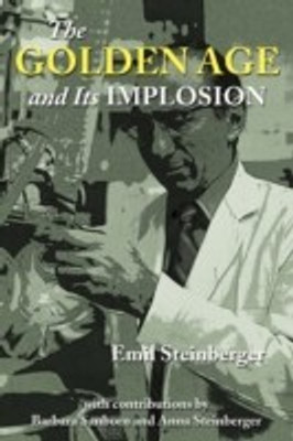 The Golden Age and Its Implosion(English, Paperback, Steinberger Emil)