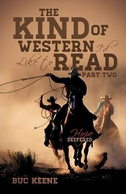 The Kind of Western I'd Like to Read-Hope Deferred-Part Two(English, Paperback, Keene Buc)