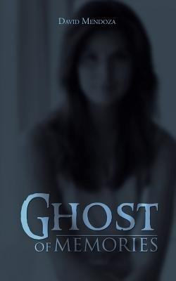 Ghost of Memories(English, Paperback, Mendoza David)