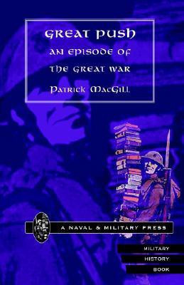 Great Push. An Episode of the Great War 2001(English, Hardcover, MacGill Patrick)
