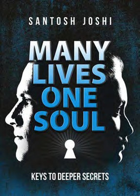 Many Lives One Soul  - Key to deeper Secrets(English, Paperback, Joshi Santosh)