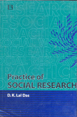 Practice of Social Research 1st  Edition(English, Paperback, Das D. K. Lal)