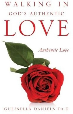 Walking in God's Authentic Love(English, Paperback, Daniels Th D Guessella)