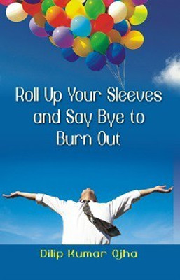Roll Up Your Sleeves And Say (Pb)(English, Paperback, Kumar Dilip Ojha)