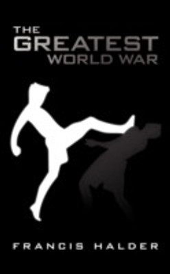 The Greatest World War(English, Paperback, Halder Francis)