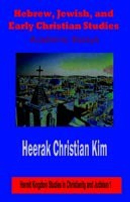 Hebrew, Jewish, and Early Christian Studies(English, Paperback, Kim Heerak Christian)