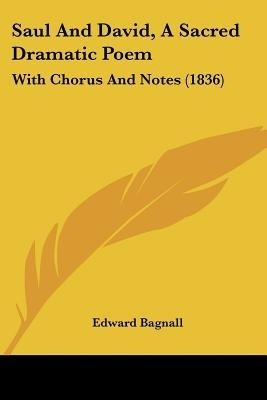 Saul And David, A Sacred Dramatic Poem(English, Paperback, Bagnall Edward)