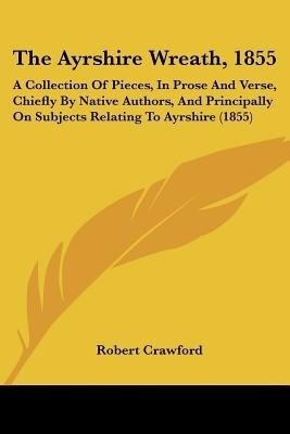 The Ayrshire Wreath, 1855(English, Paperback, Crawford Robert)