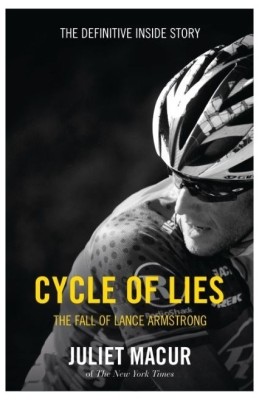 CYCLE OF LIES : THE FALL OF LANCE ARMSTRONG  - The Fall of Lance Armstrong(English, Paperback, Macur, Juliet)