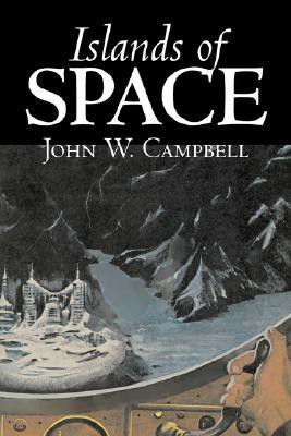 Islands of Space by John W. Campbell, Science Fiction, Adventure(English, Paperback, Campbell John W)